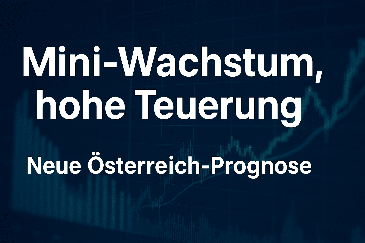 Mini-Wachstum, hohe Teuerung: Österreichs neue Wirtschaftsprognose