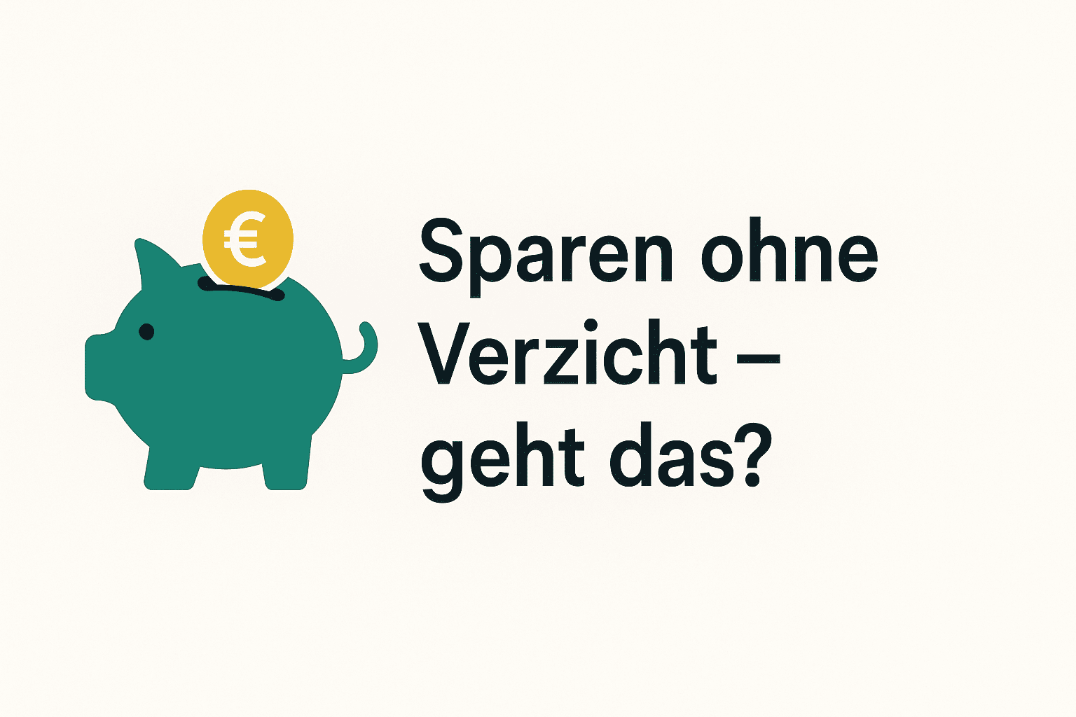 Sparen ohne Verzicht – geht das?