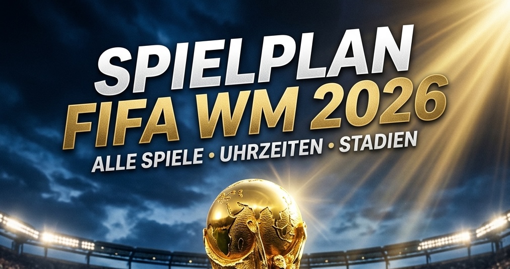 Spielplan FIFA WM 2026: Alle 104 Spiele, Uhrzeiten & Stadien